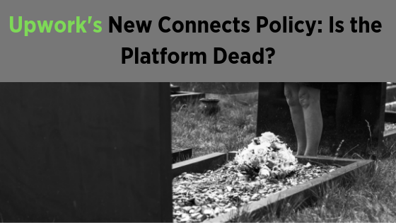 Upwork's new connect policy: Is the platform dead?
